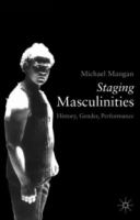 Staging Masculinities: History, Gender, Performance артикул 822a.