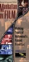Manhattan on Film Updated Edition : Walking Tours of Hollywood's Fabled Front Lot артикул 833a.