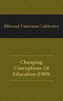 Changing Conceptions Of Education (1909) артикул 13481a.