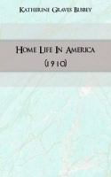 Home Life In America (1910) артикул 13488a.