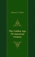 The Golden Age Of American Oratory артикул 13508a.