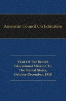 Visit Of The British Educational Mission To The United States, October-December, 1918 артикул 13513a.