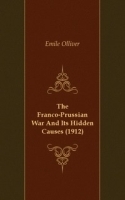 The Franco-Prussian War And Its Hidden Causes (1912) артикул 13523a.