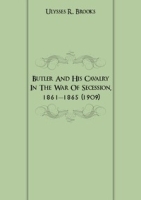 Butler And His Cavalry In The War Of Secession, 1861-1865 (1909) артикул 13526a.