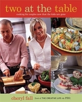 Two at the Table Cookbook: Cooking for Couples Now That the Kids are Gone артикул 13684a.